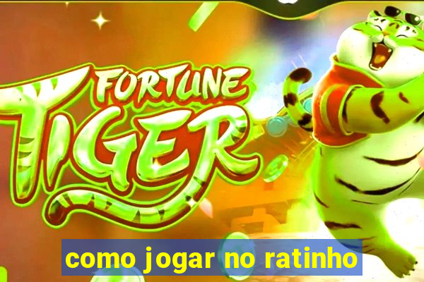 como jogar no ratinho